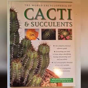 The World Encyclopedia of Cacti & Succulents by Miles Anderson
